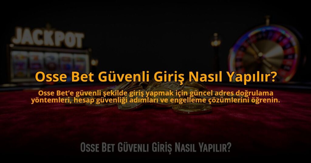 Osse-Bet-Guvenli-Giris-Nasil-Yapilir-overlay-1784474287.jpg