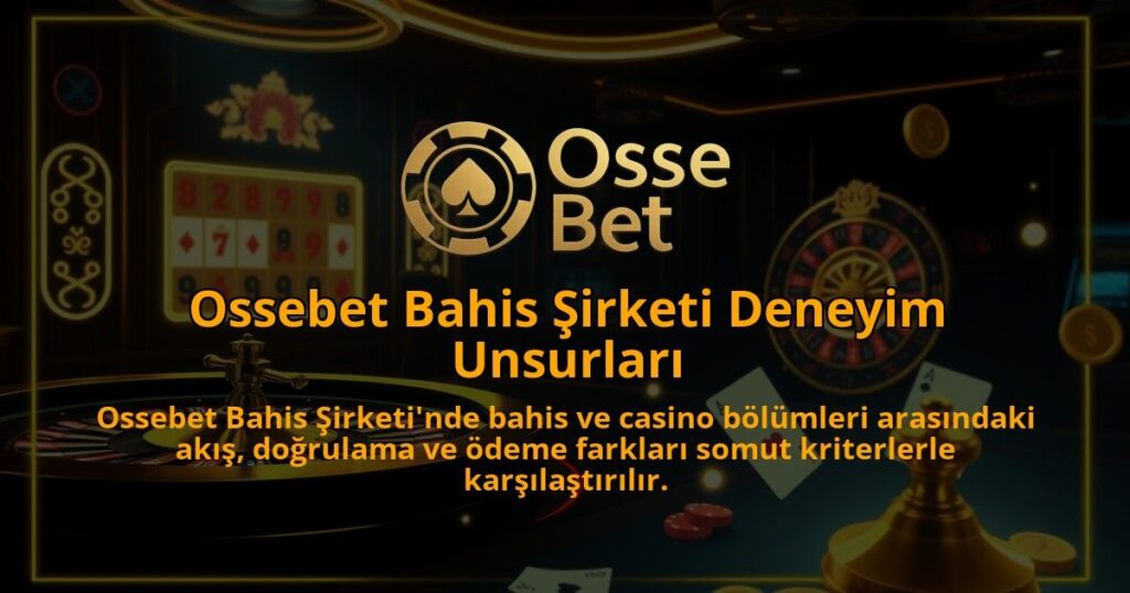 Ossebet-Bahis-Sirketi-Deneyim-Unsurlari-1786679677.jpg