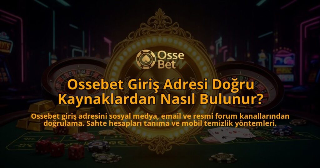 Ossebet-Giris-Adresi-Dogru-Kaynaklardan-Nasil-Bulunur-overlay-1786608496.jpg