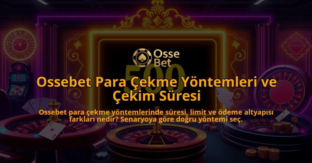 Ossebet-Para-Cekme-Yontemleri-ve-Cekim-Suresi-overlay-1786749483.jpg