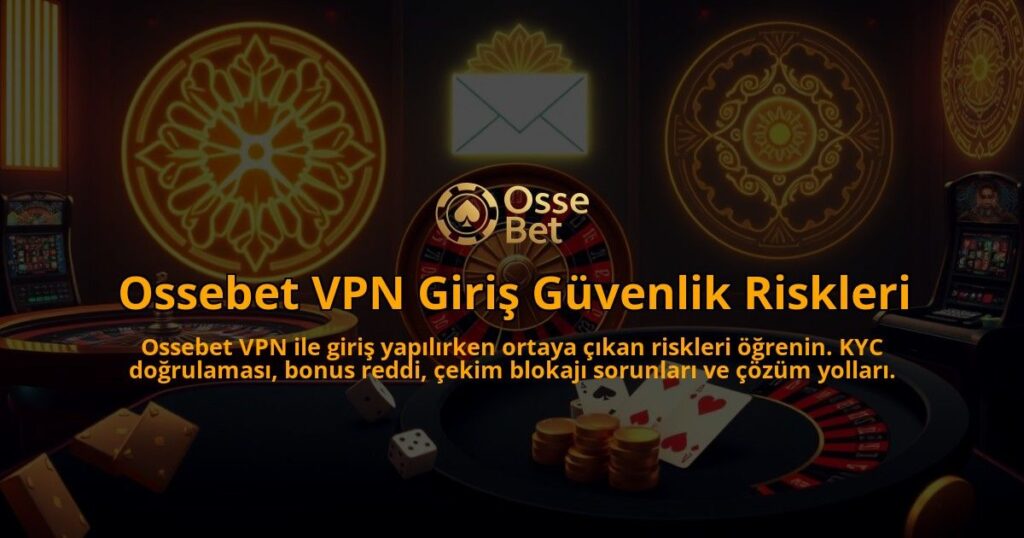 Ossebet-VPN-Giris-Guvenlik-Riskleri-overlay-1786649954.jpg