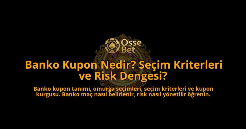 Banko-Kupon-Nedir-Secim-Kriterleri-ve-Risk-Dengesi-overlay-1788262287.jpg