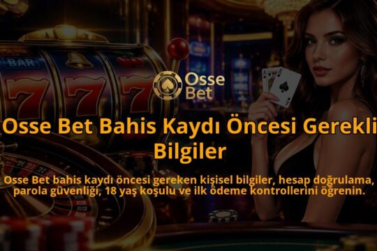 Osse-Bet-Bahis-Kaydi-Oncesi-Gerekli-Bilgiler-overlay-1790088735.jpg