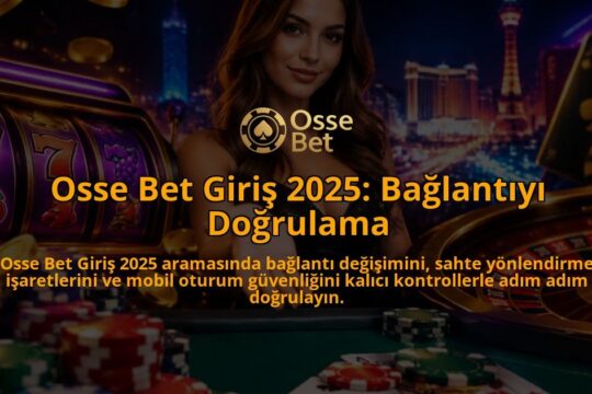Osse-Bet-Giris-2025-Baglantiyi-Dogrulama-overlay-1788731688.jpg