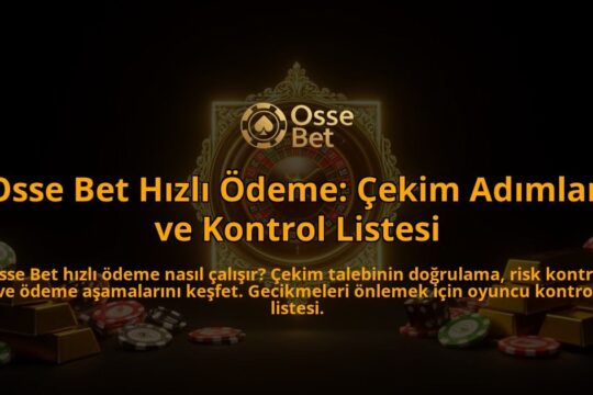 Osse-Bet-Hizli-Odeme-Cekim-Adimlari-ve-Kontrol-Listesi-overlay-1788257772.jpg
