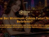 Osse-Bet-Minimum-Cekim-Tutari-Nasil-Belirlenir-overlay-1790037100.jpg