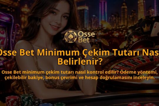 Osse-Bet-Minimum-Cekim-Tutari-Nasil-Belirlenir-overlay-1790037100.jpg